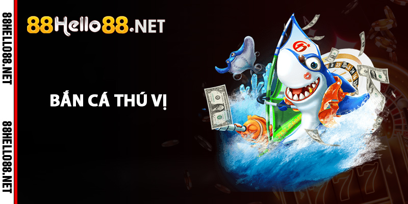 Hello88 | Link Truy Cập Hello88.com Link Chính Thức 2026 16 Bắn cá thú vị