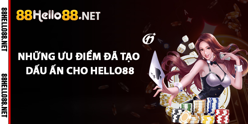 Hello88 | Link Truy Cập Hello88.com Link Chính Thức 2026 13 Những ưu điểm đã tạo dấu ấn cho Hello88