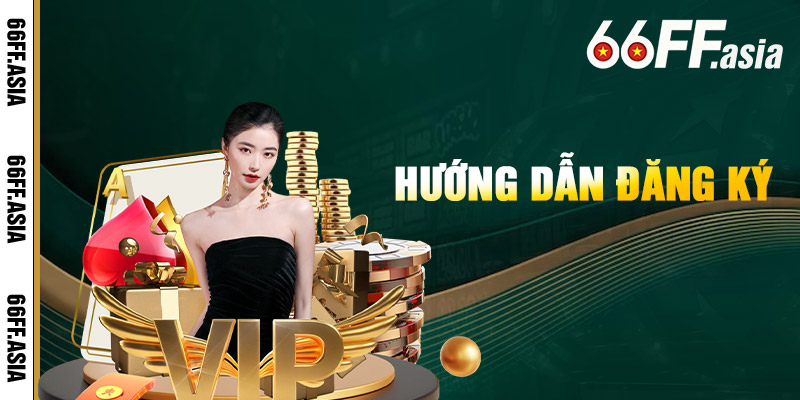 Đăng ký 66ff - Các bước đăng ký 66ff một cách dễ dàng 2 Hướng Dẫn Đăng Ký